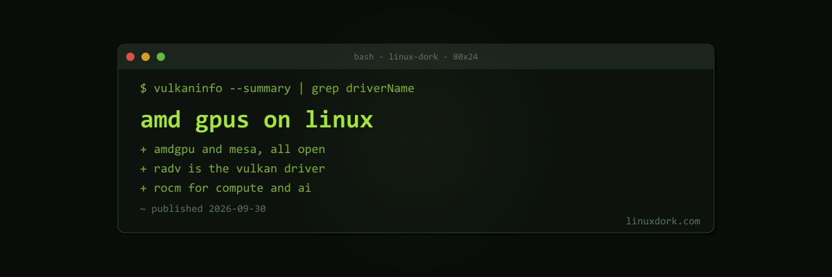 AMD GPUs on Linux: amdgpu, Mesa, Vulkan, and ROCm Explained