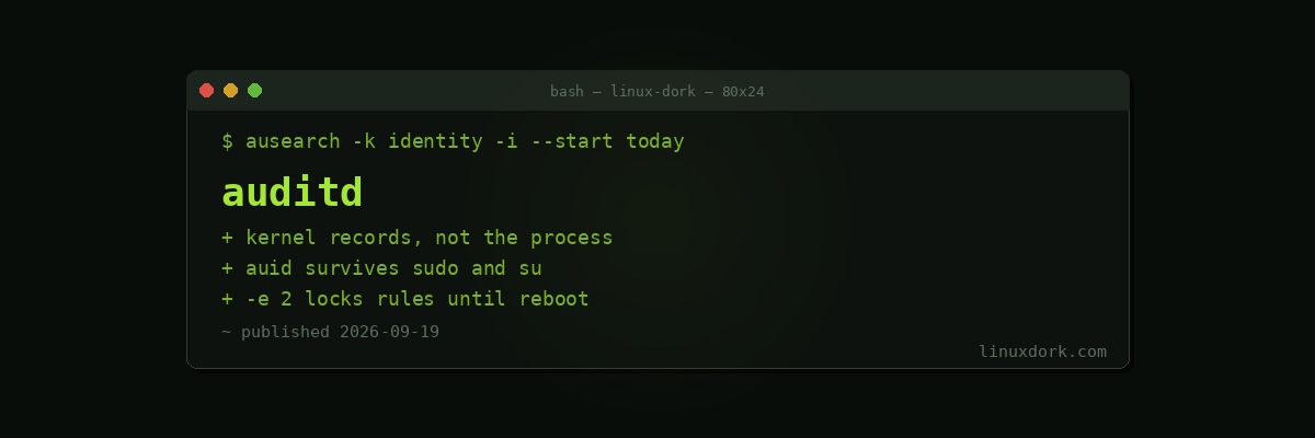 auditd: The Linux Audit Framework Explained