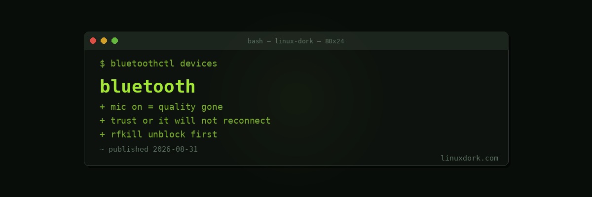 Bluetooth on Linux: BlueZ, Profiles, and Why Your Headset Sounds Terrible