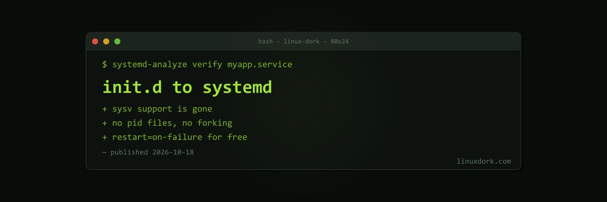 Converting SysV Init Scripts to systemd Service Units