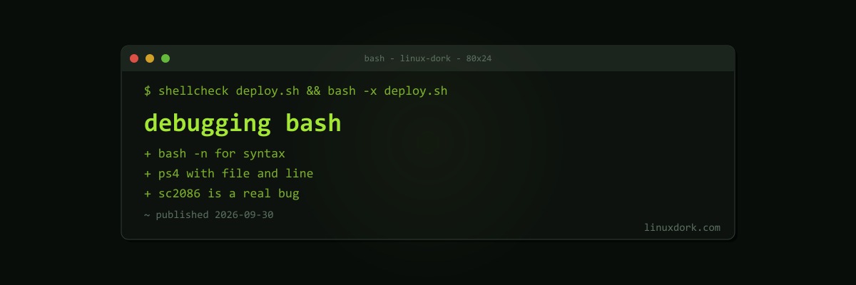 Debugging Bash Scripts: set -x, PS4, and ShellCheck