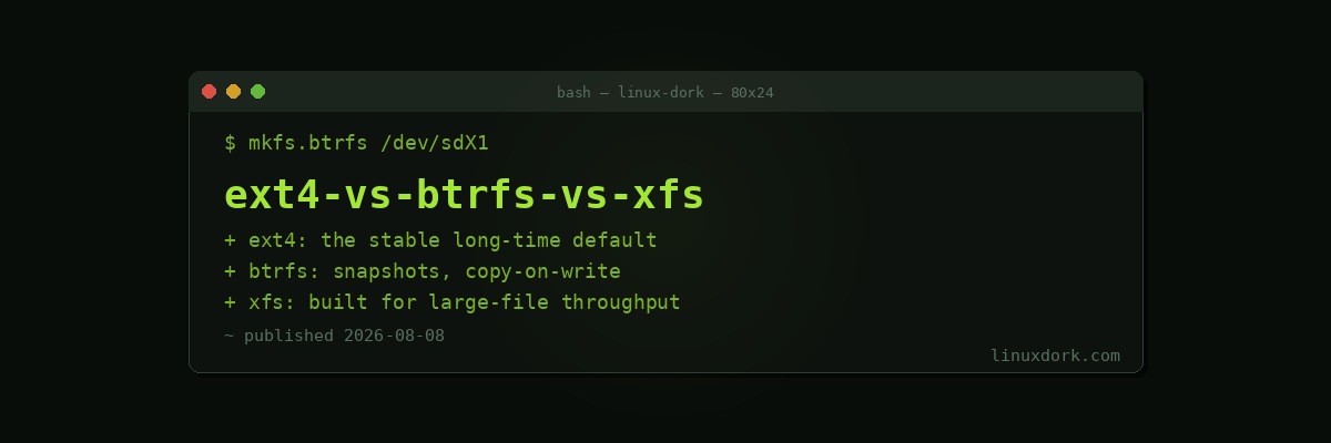 ext4 vs Btrfs vs XFS Explained