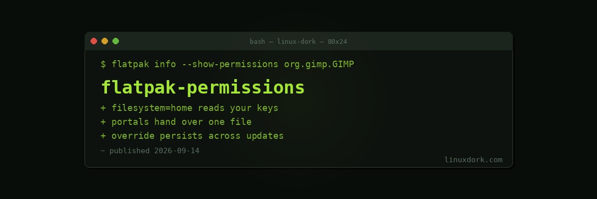Flatpak Permissions Explained: What the Sandbox Actually Confines