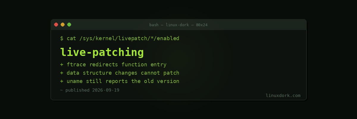 Kernel Live Patching: Fixing the Kernel Without Rebooting