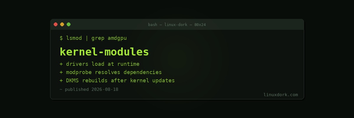 Kernel Modules Explained: lsmod, modprobe, and DKMS