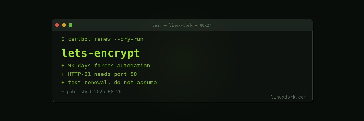 TLS Certificates on Linux: Let's Encrypt, certbot, and What Actually Happens