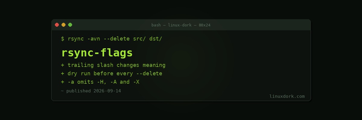rsync Explained: Flags, Trailing Slashes, and Not Deleting Your Data