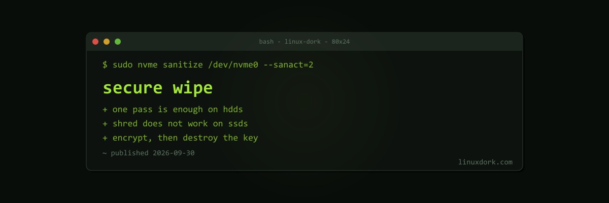 Securely Wiping Drives on Linux: shred, SSD Secure Erase, and NVMe Sanitize
