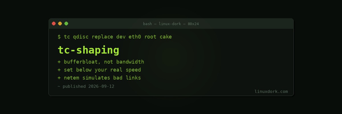 Traffic Shaping with tc: Fixing Bufferbloat and Limiting Bandwidth