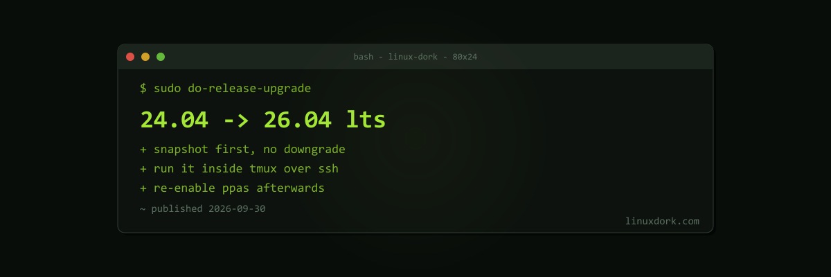 How to Upgrade Ubuntu 24.04 LTS to 26.04 LTS Safely