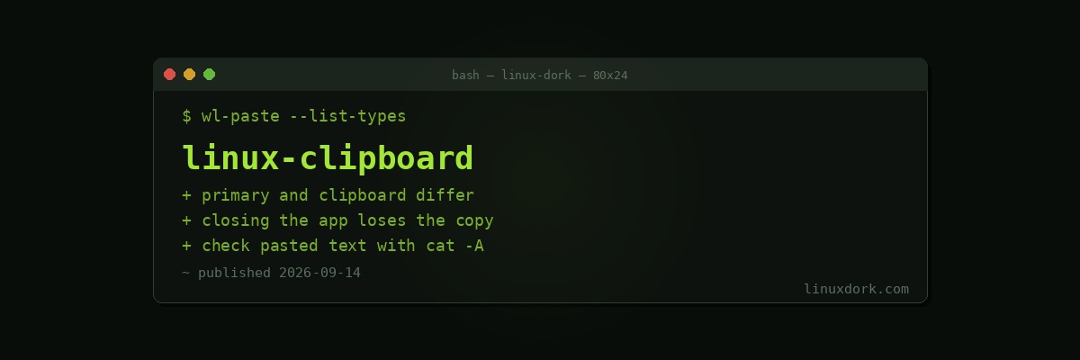 The Linux Clipboard Explained: Wayland, X11, and Why Copied Text Disappears