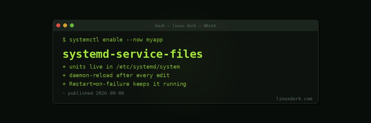 Writing systemd Service Files Explained