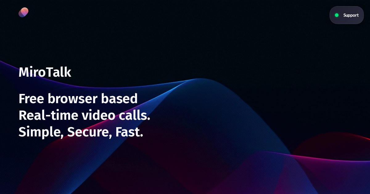 MiroTalk: Simple, secure, and fast real-time video conferences