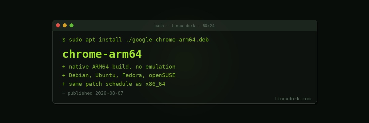 Google Ships Native ARM64 Builds of Chrome for Debian, Ubuntu, Fedora, and openSUSE