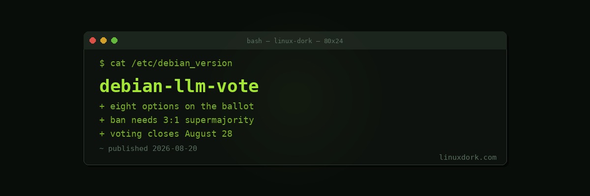 Debian Is Voting on Whether to Allow LLM-Assisted Contributions, and the Ballot Has Eight Options