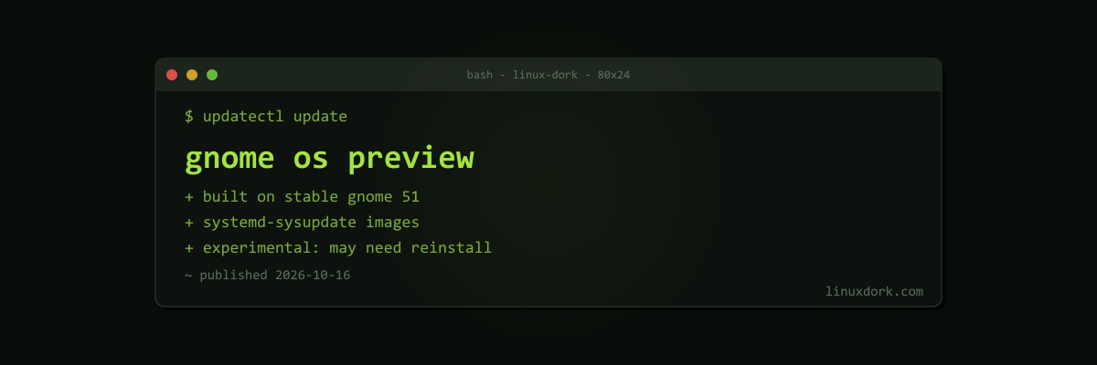 GNOME OS Preview Launches for Early Adopters, Built on Stable GNOME 51
