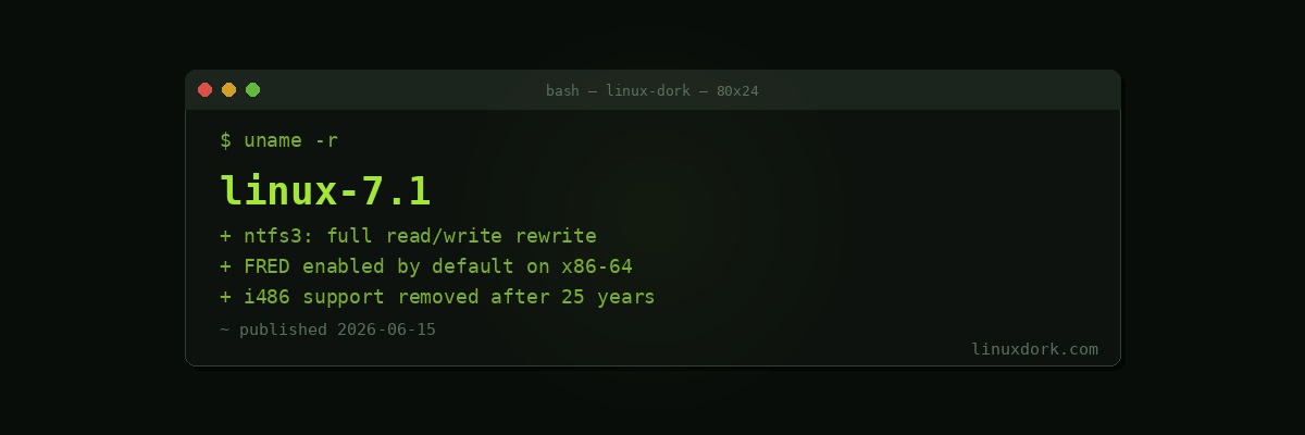 Linux 7.1 Is Out: New NTFS Driver, FRED by Default, and the i486 Era Ends