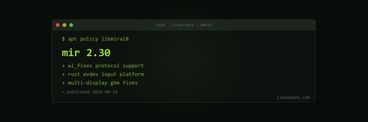 Mir 2.30 Adds wl_fixes Support and Makes Rust a Required Build Dependency
