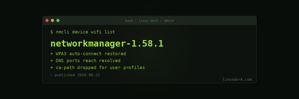 NetworkManager 1.58.1 Fixes a WPA3 Auto-Connect Regression Introduced in the Previous Release