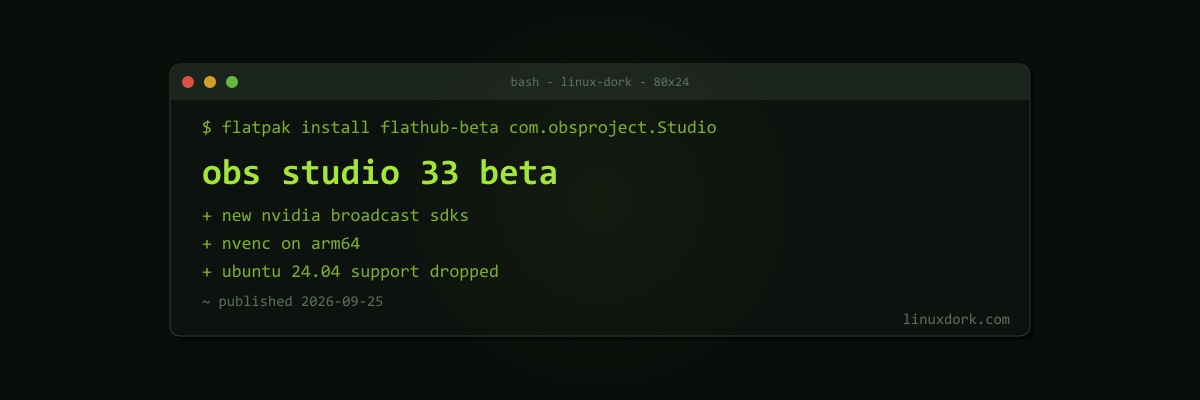 OBS Studio 33 Beta Adds New NVIDIA Broadcast SDKs, NVENC on ARM64, and Drops Ubuntu 24.04