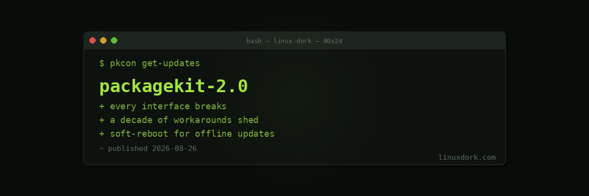 PackageKit 2.0 Will Break Every Interface It Has, After More Than a Decade Frozen