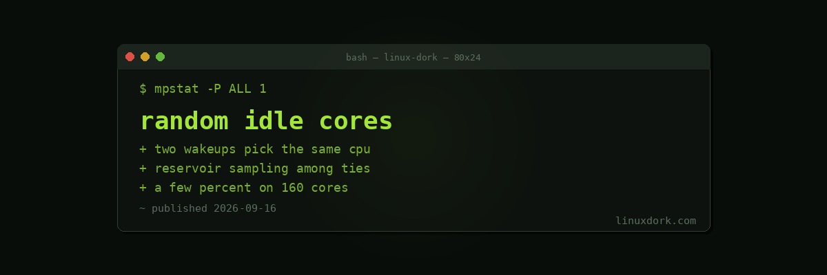 The Linux Scheduler Keeps Picking the Same Idle Core, and a Patch Proposes Rolling Dice Instead