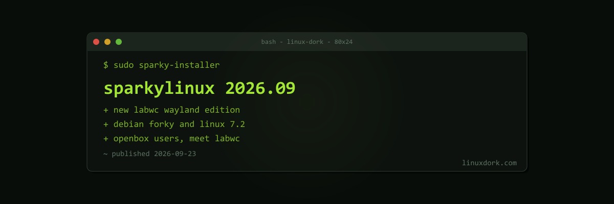 SparkyLinux 2026.09 Tiamat Adds a Wayland Labwc Edition