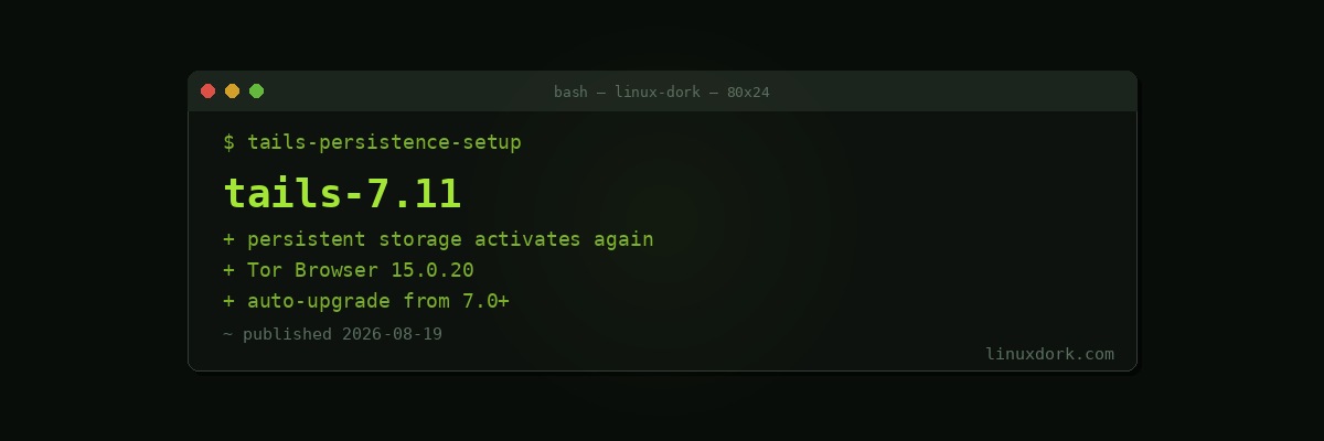Tails 7.11 Fixes Persistent Storage Failing to Activate on Some Machines