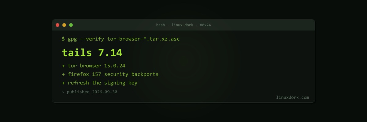 Tails 7.14 and Tor Browser 15.0.24 Bring Firefox 157 Security Fixes