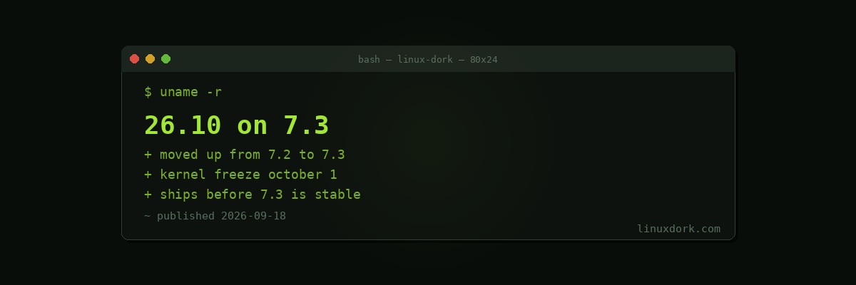 Ubuntu 26.10 Moves Up to Linux 7.3, and Will Ship Before the Kernel Is Finished