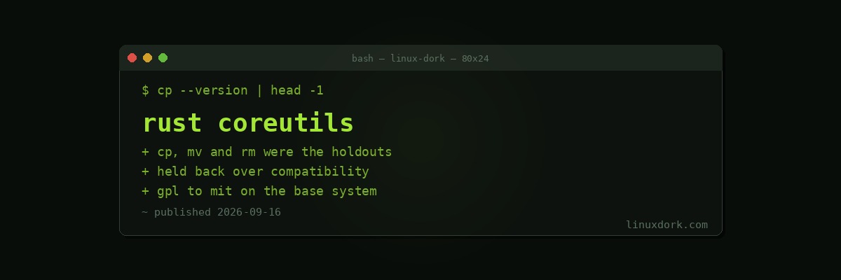 Ubuntu 26.10 Hands cp, mv and rm to Rust, Completing the Coreutils Transition