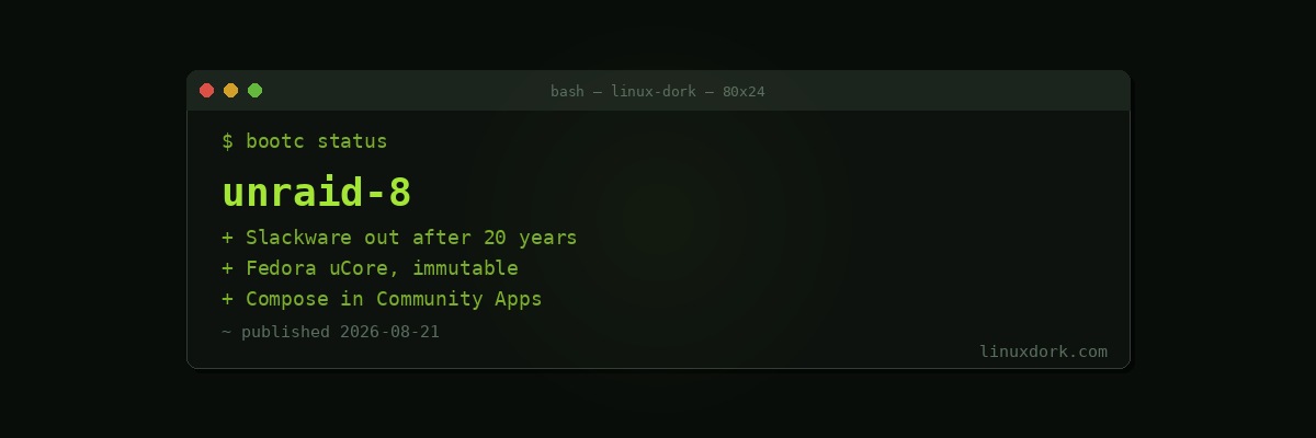 Unraid 8 Drops Slackware After Two Decades for a Fedora-Based Immutable Image