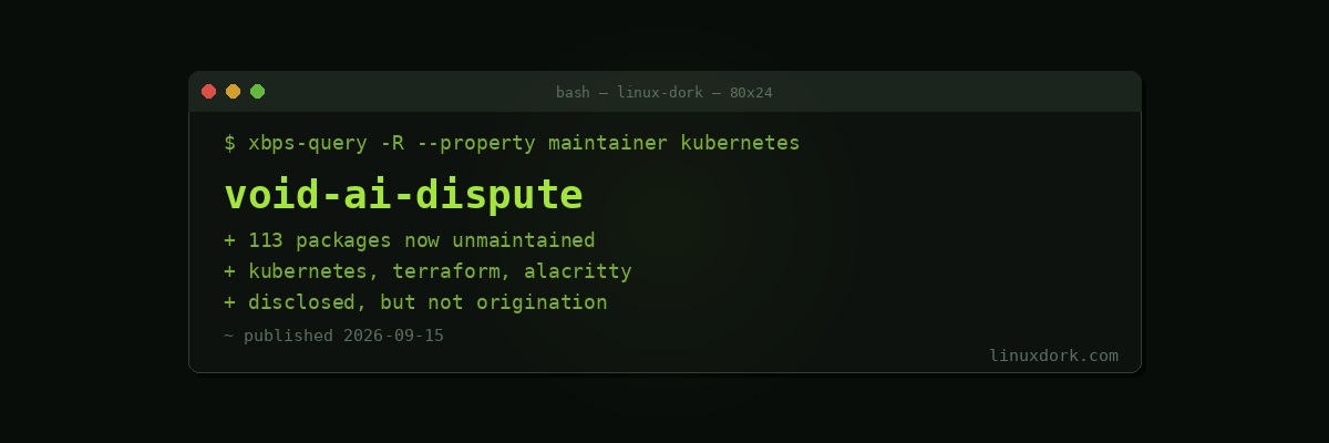 113 Void Linux Packages Orphaned After an AI Policy Dispute